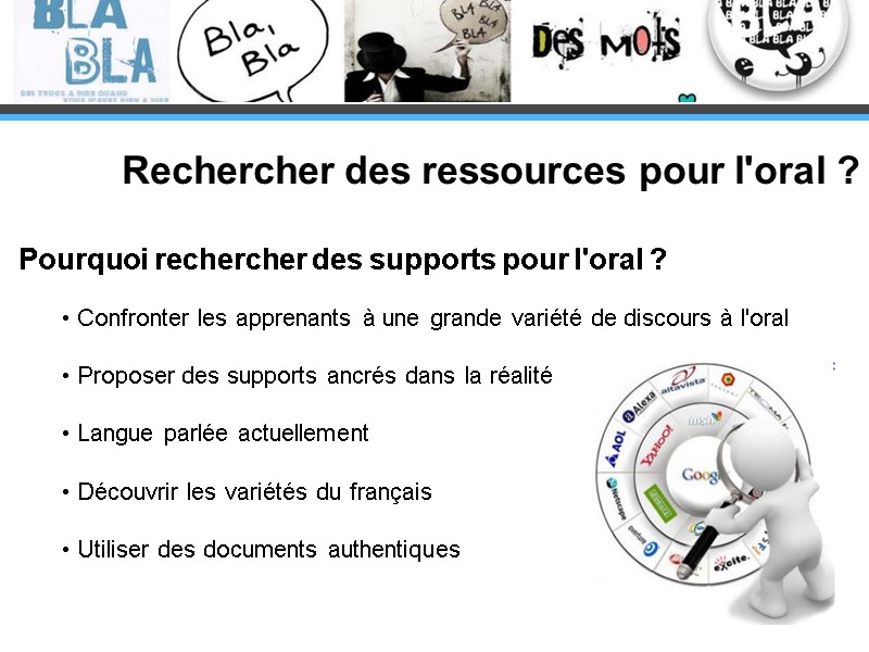 Rechercher des ressources pour l'oral ?  Pourquoi rechercher des supports pour l'oral ?